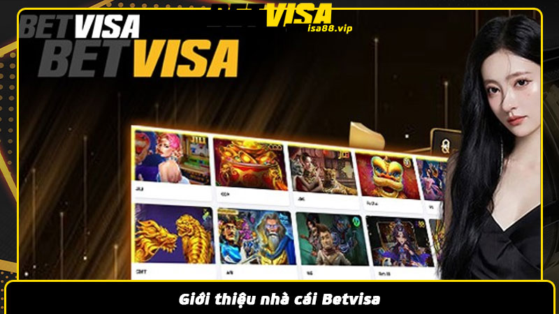 Giới thiệu nhà cái Betvisa