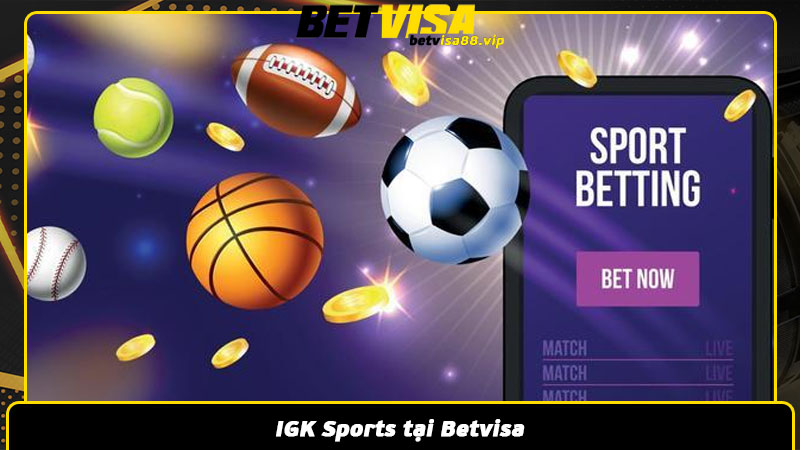 IGK Sports tại Betvisa