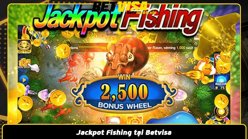 Jackpot Fishing tại Betvisa