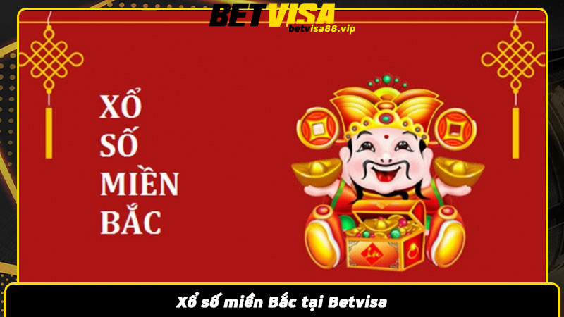 xổ số miền Bắc tại Betvisa